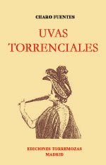 Uvas torrenciales - Charo Fuentes