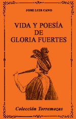 Vida y poesía de Gloria Fuertes - José Luis Cano