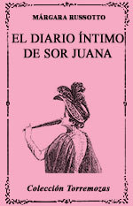 Diario íntimo de Sor Juana - Márgara Russotto