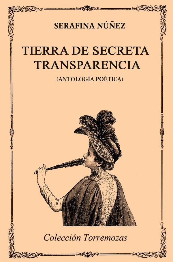 Tierra de secreta transparencia - Serafina Núñez