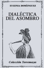 Dialéctica del asombro -Eugenia Domínguez