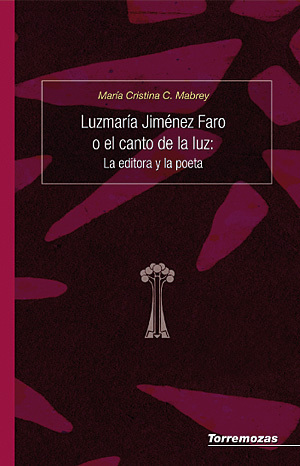 Luzmaría Jiménez Faro o el canto de la luz: La editora y la poeta