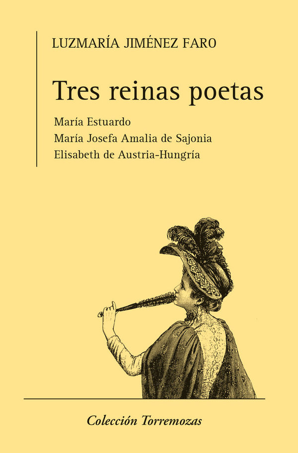 Tres reinas poetas: María Estuardo, María Josefa Amalia de Sajonia y Elisabeth de Austria-Hungría