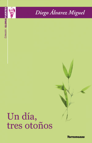 XIII Premio Gloria Fuertes de Poesía Joven 2012 - Un día, tres otoños