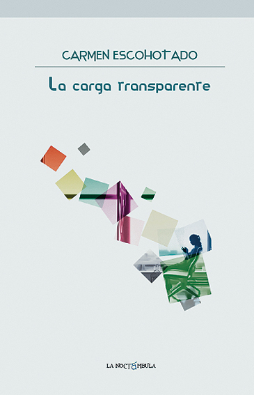 La carga transparente - Carmen Escohotado