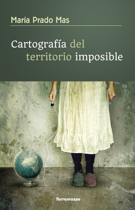 Cartografía del territorio imposible - María Prado Mas