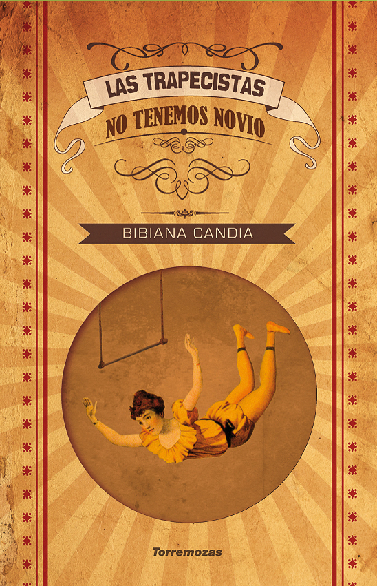 Las trapecistas no tenemos novio - Bibiana Candia