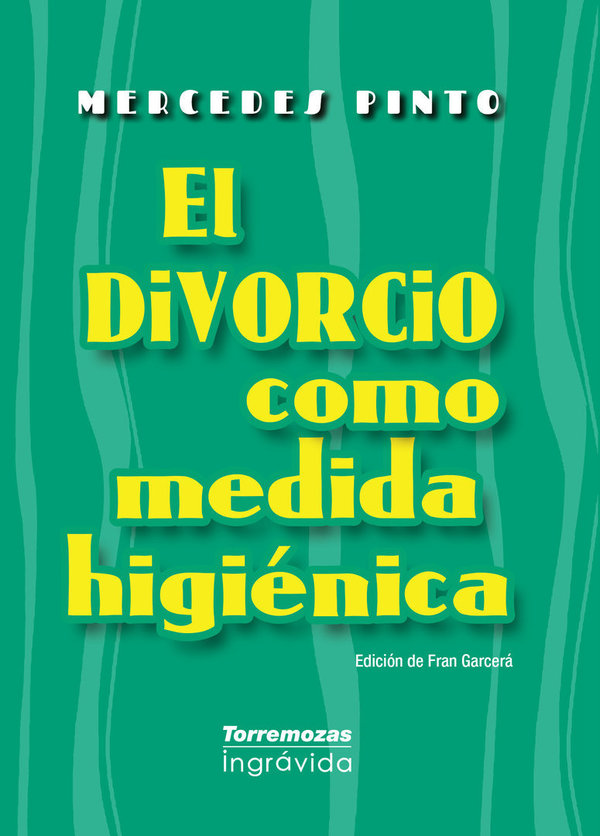El divorcio como medida higiénica - Mercedes Pinto