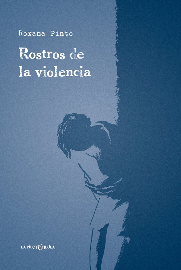 Rostros de la violencia - Roxana Pinto