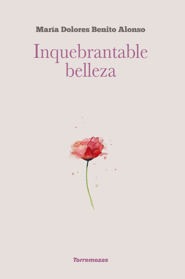 Inquebrantable belleza - María Dolores Benito Alonso