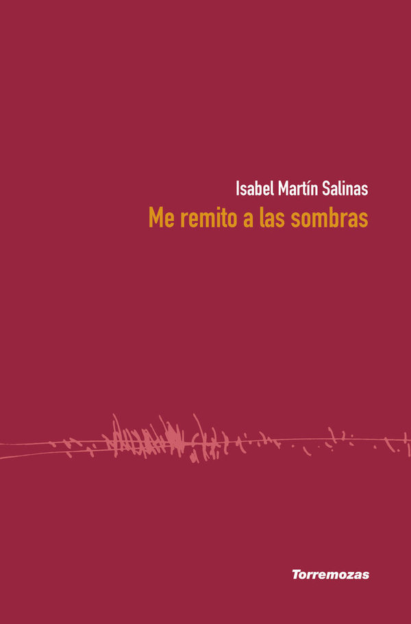 Me remito a las sombras -  Isabel Martín Salinas